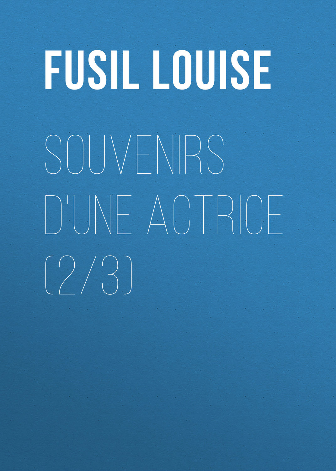 Обложка книги «Souvenirs d'une actrice (2/3)»
