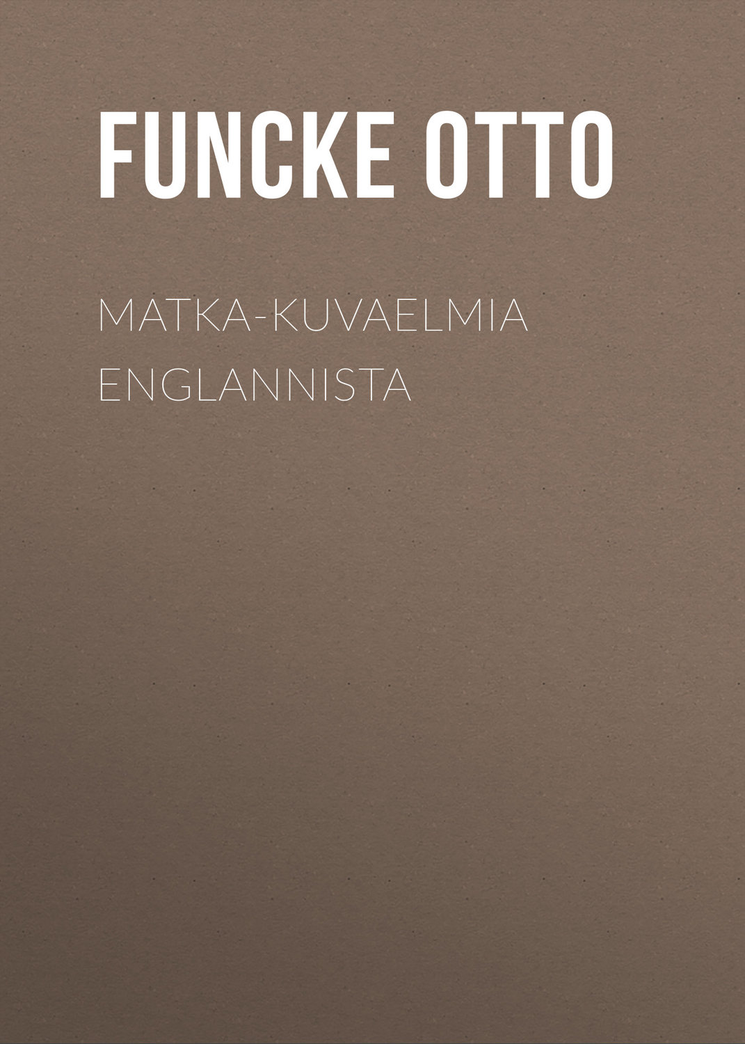 Обложка книги «Matka-kuvaelmia Englannista»