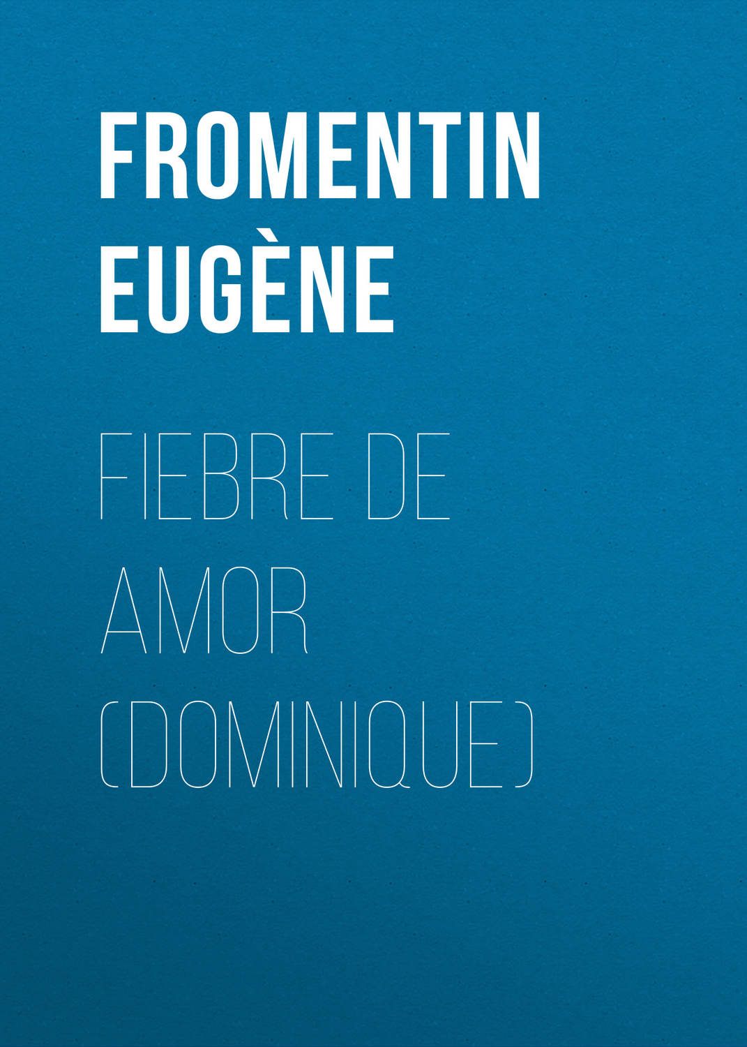 Обложка книги «Fiebre de amor (Dominique)»