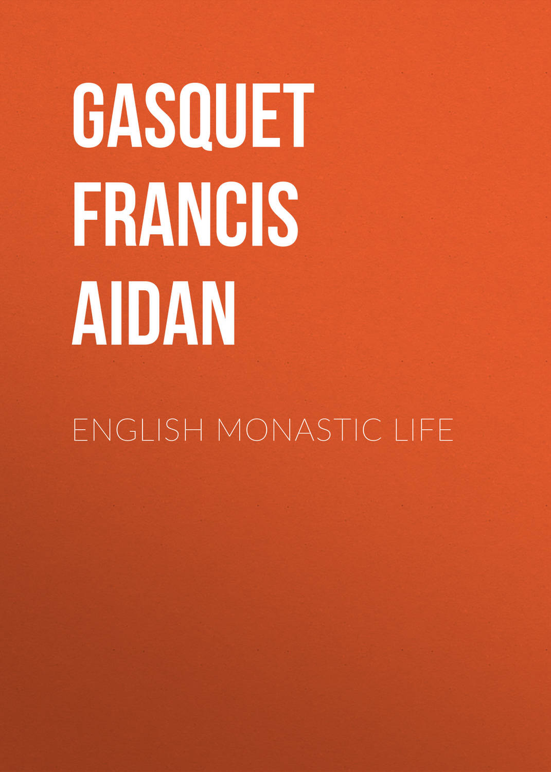 Обложка книги «English Monastic Life»
