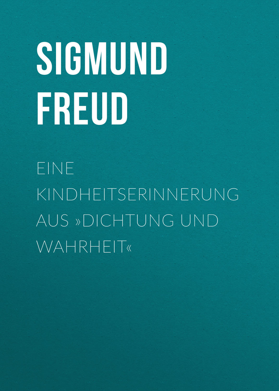 Обложка книги «Eine Kindheitserinnerung aus »Dichtung und Wahrheit«»