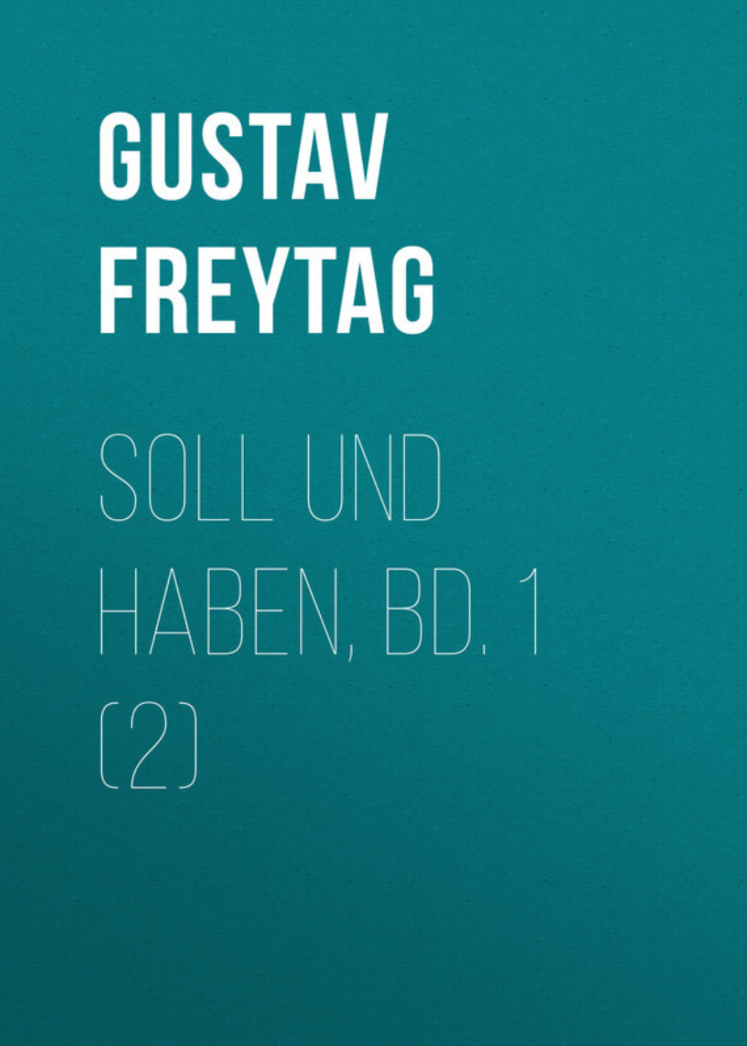 Обложка книги «Soll und Haben, Bd. 1 (2)»