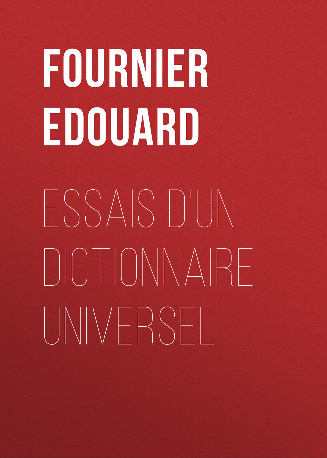 Обложка книги «Essais d'un dictionnaire universel»