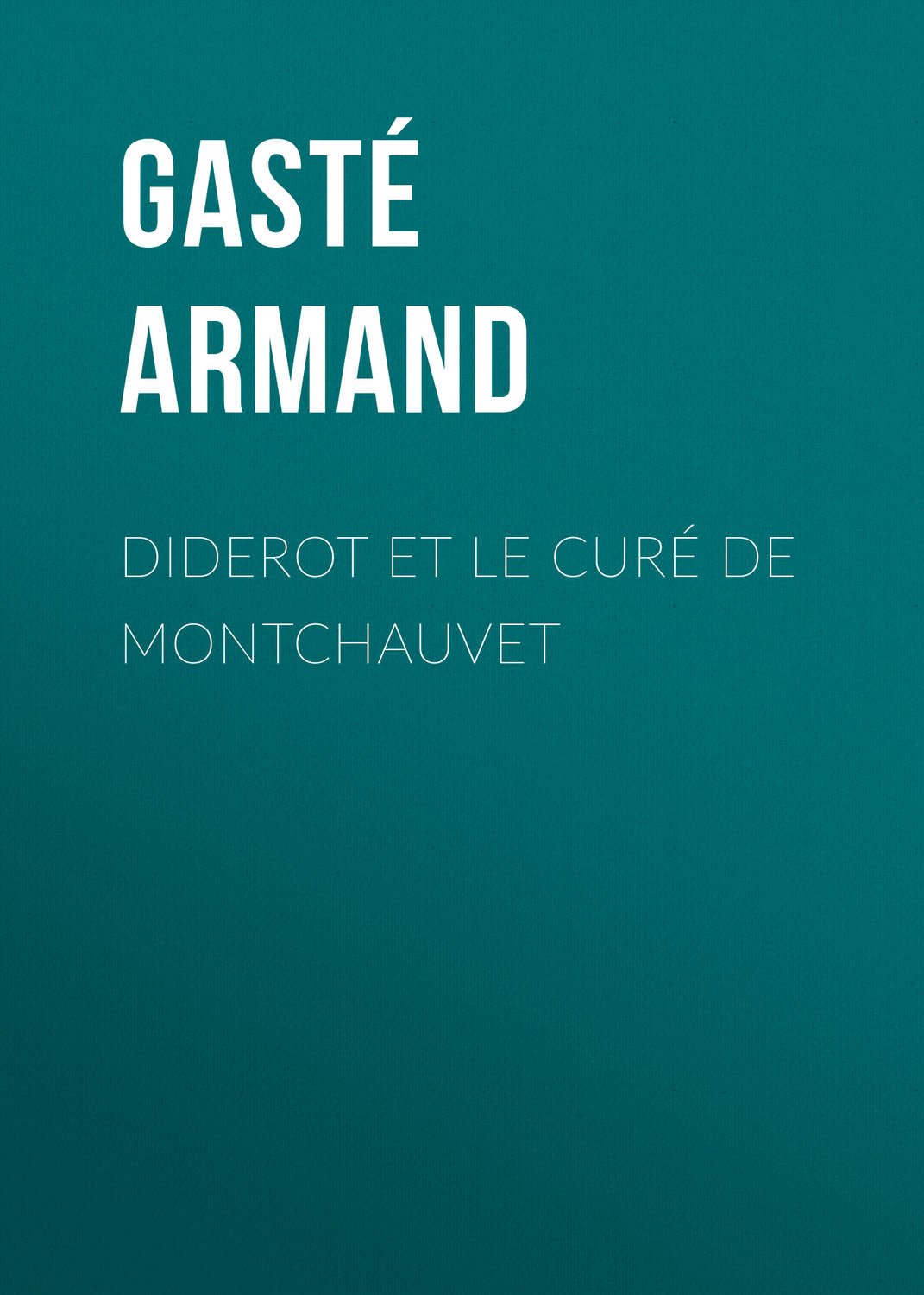 Обложка книги «Diderot et le Curé de Montchauvet»