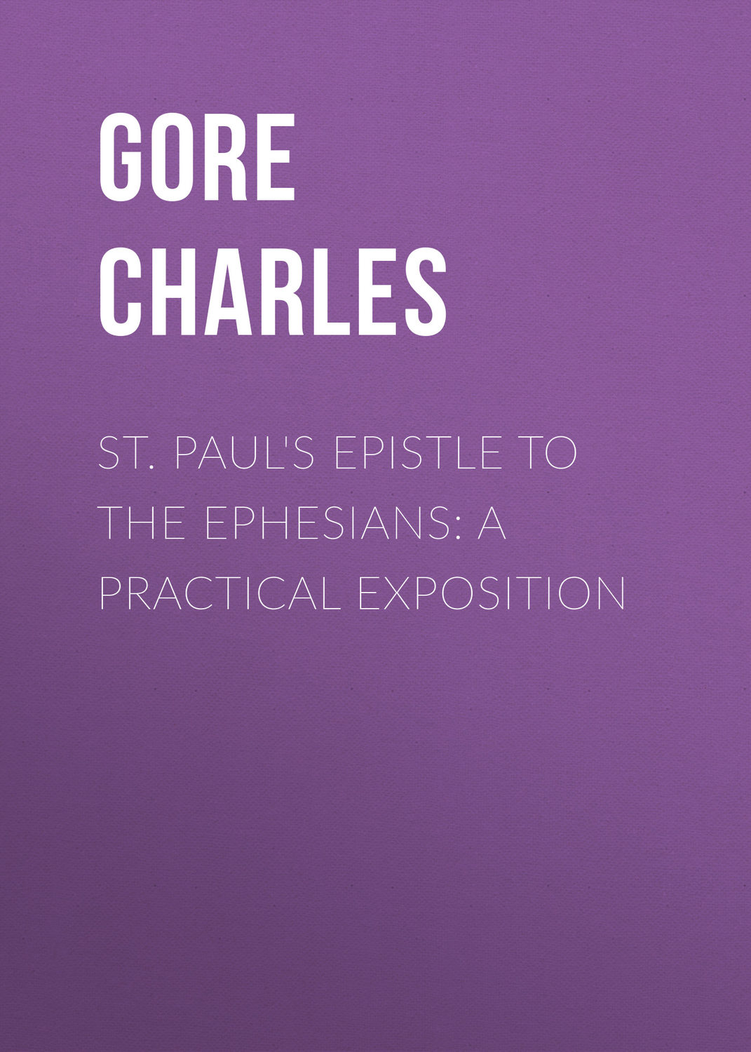 Обложка книги «St. Paul's Epistle to the Ephesians: A Practical Exposition»