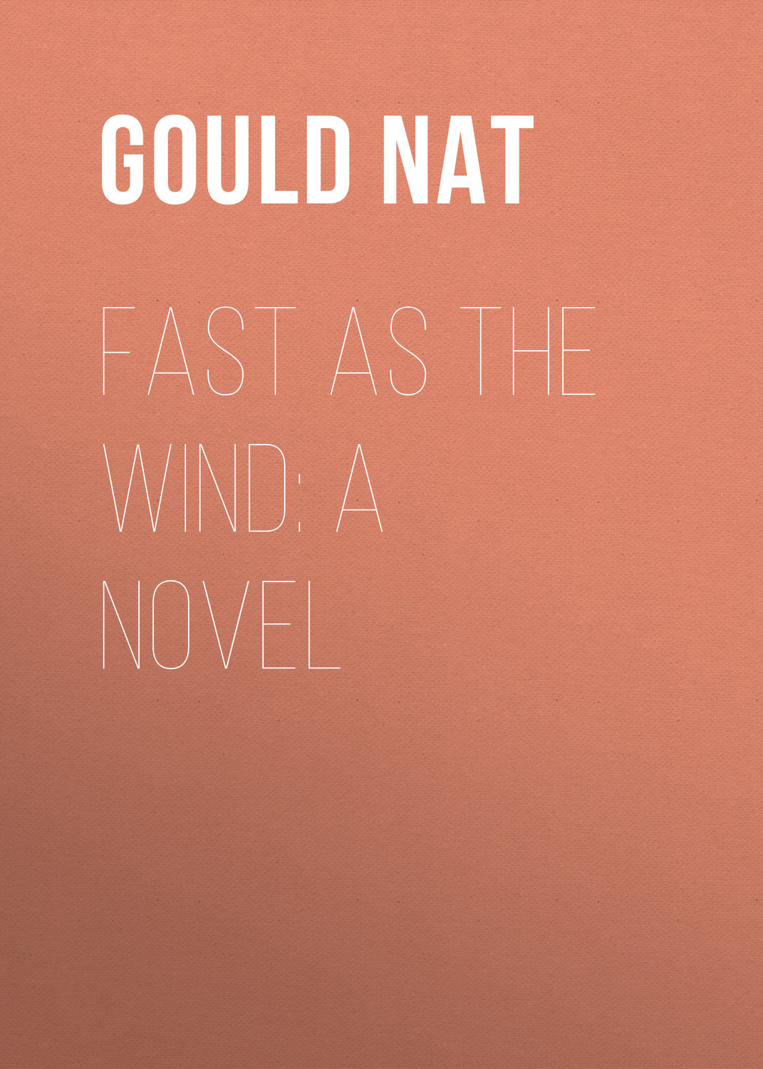 Обложка книги «Fast as the Wind: A Novel»