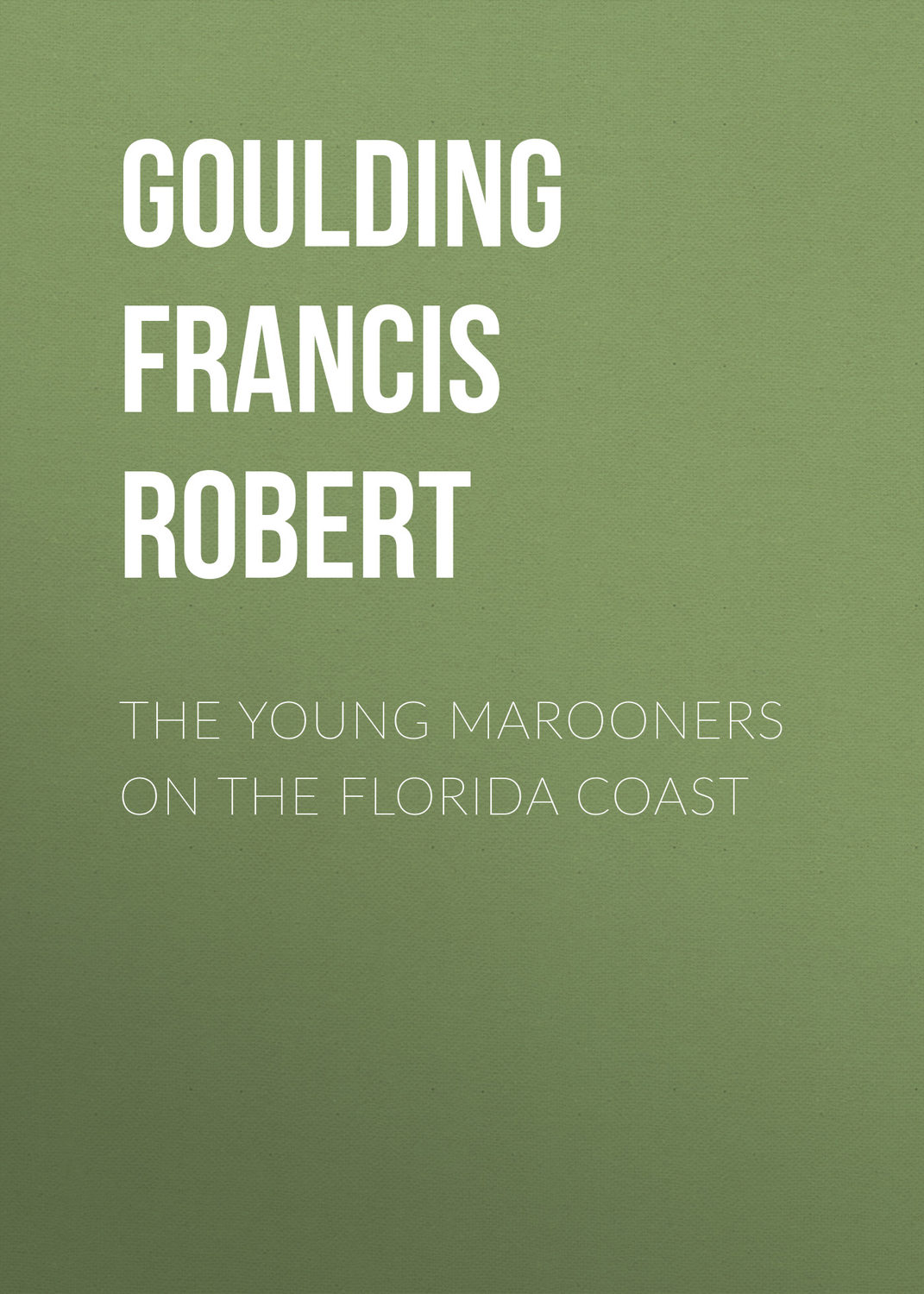Обложка книги «The Young Marooners on the Florida Coast»
