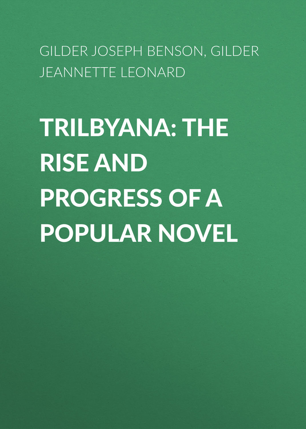 Обложка книги «Trilbyana: The Rise and Progress of a Popular Novel»