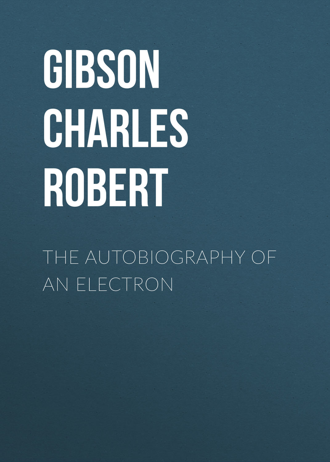 Обложка книги «The Autobiography of an Electron»