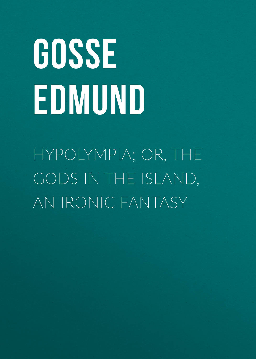 Обложка книги «Hypolympia; Or, The Gods in the Island, an Ironic Fantasy»