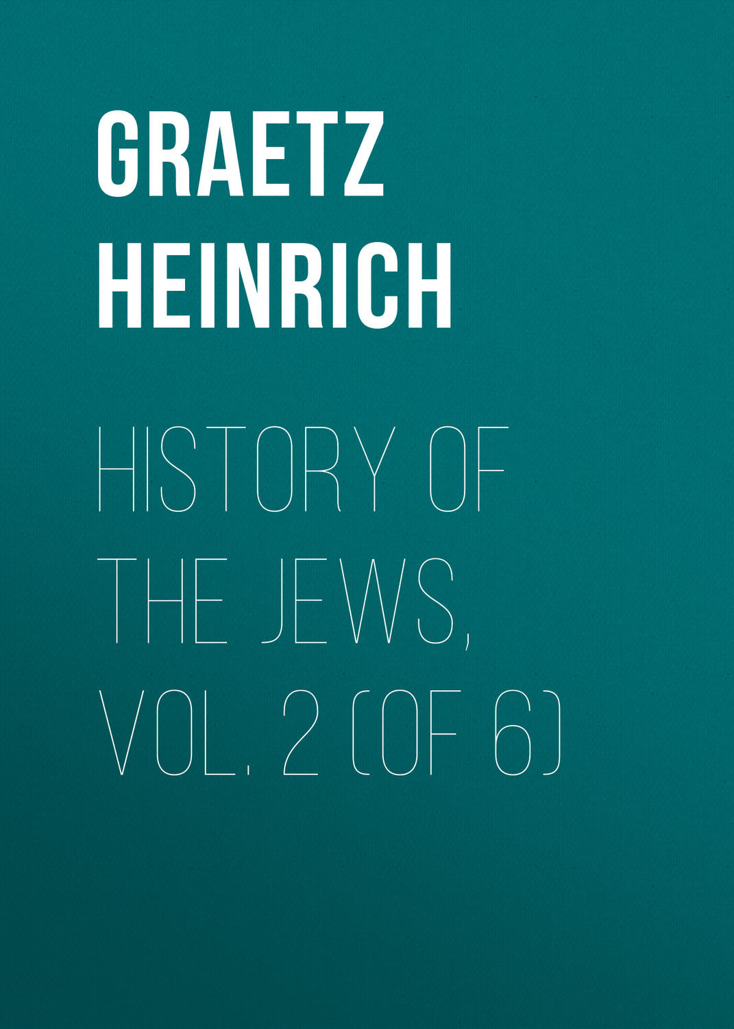 Обложка книги «History of the Jews, Vol. 2 (of 6)»