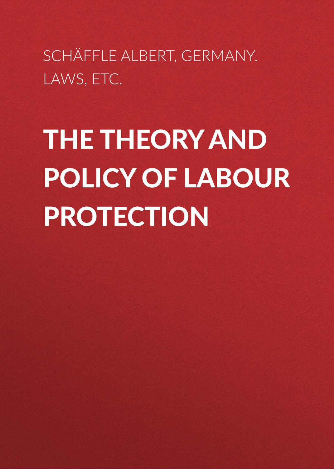 Обложка книги «The Theory and Policy of Labour Protection»