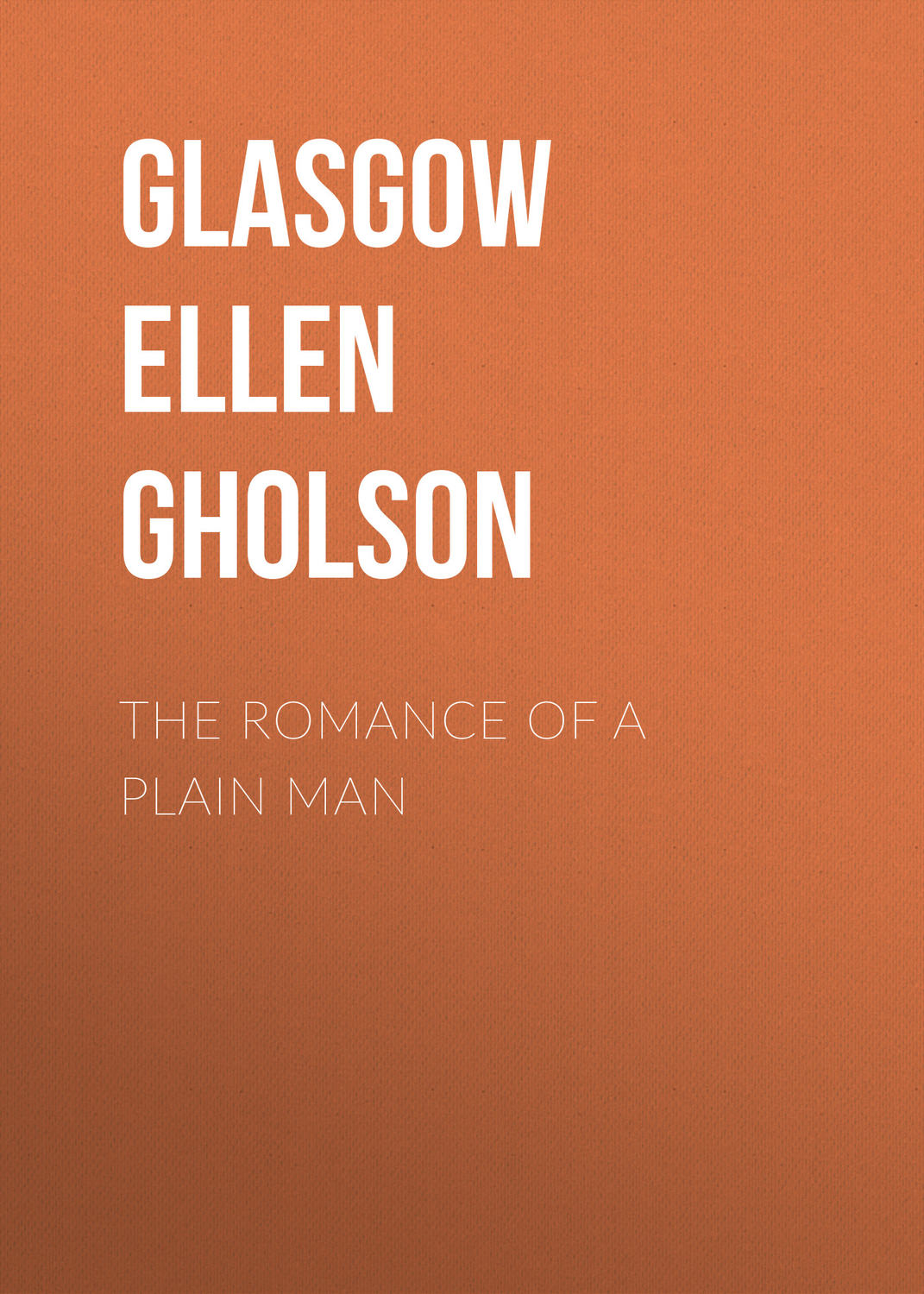 Обложка книги «The Romance of a Plain Man»