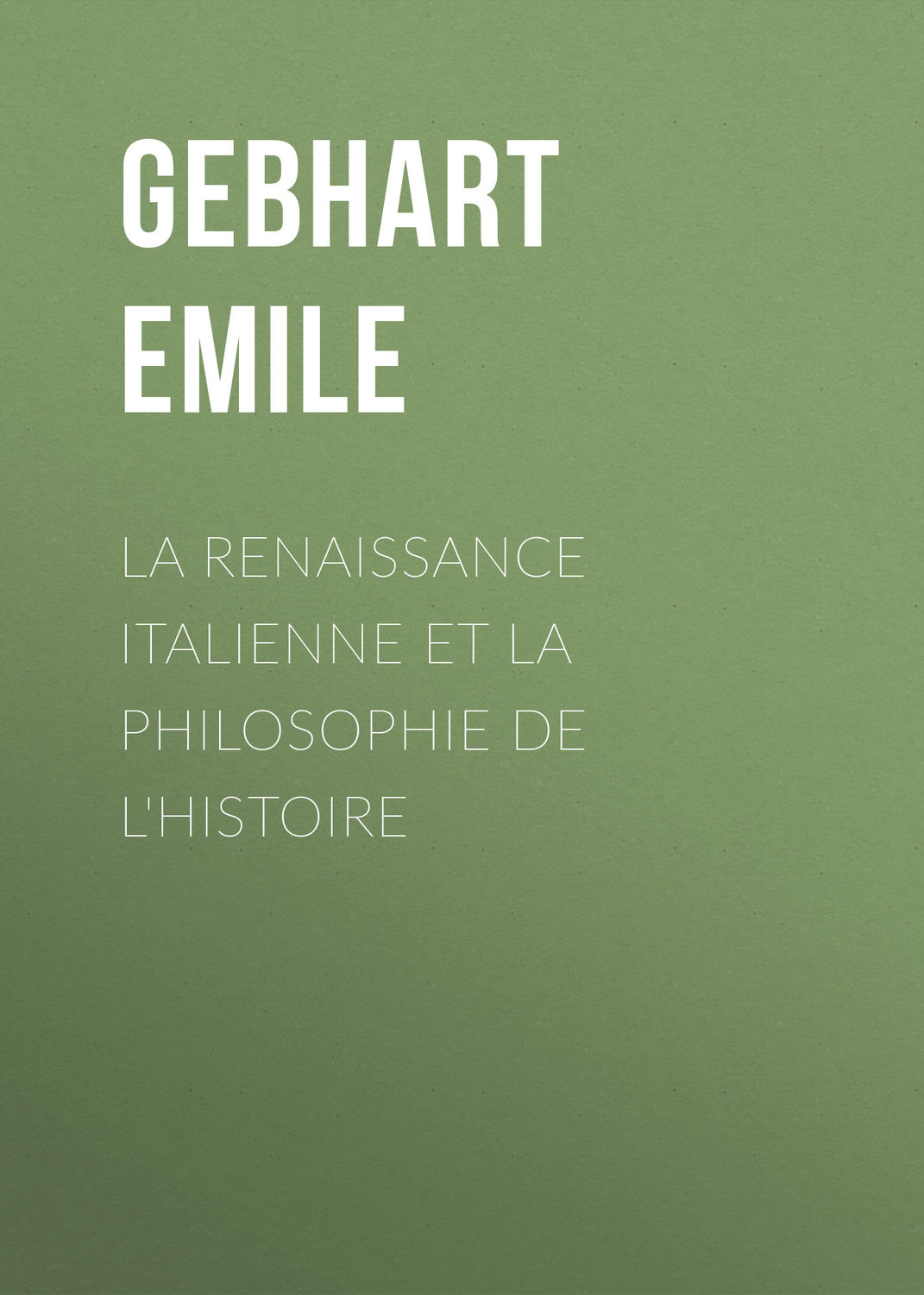 Обложка книги «La Renaissance Italienne et la Philosophie de l'Histoire»
