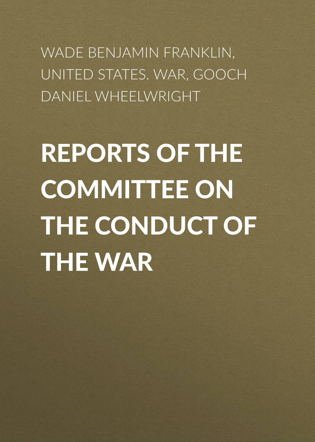 Обложка книги «Reports of the Committee on the Conduct of the War»