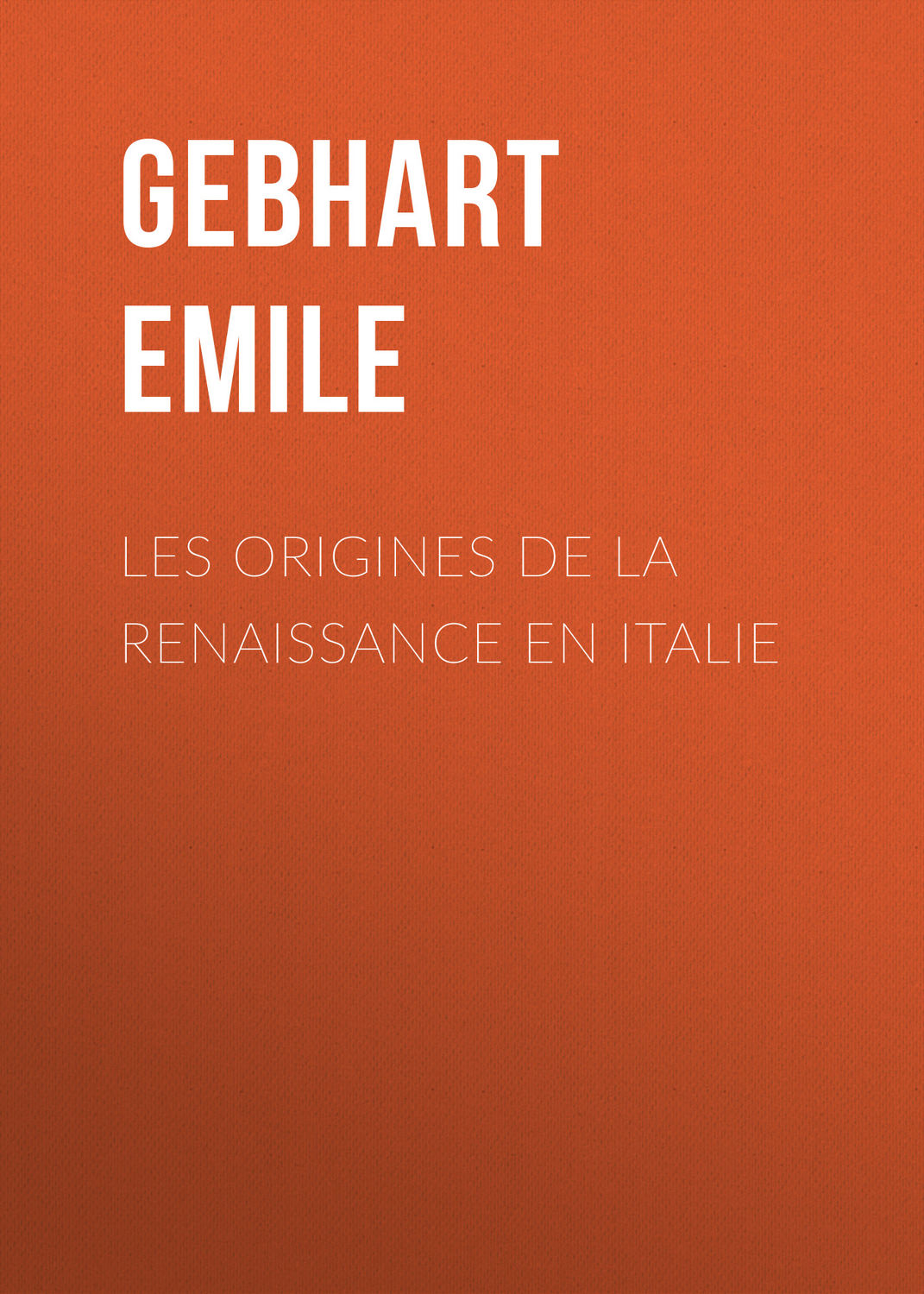 Обложка книги «Les origines de la Renaissance en Italie»