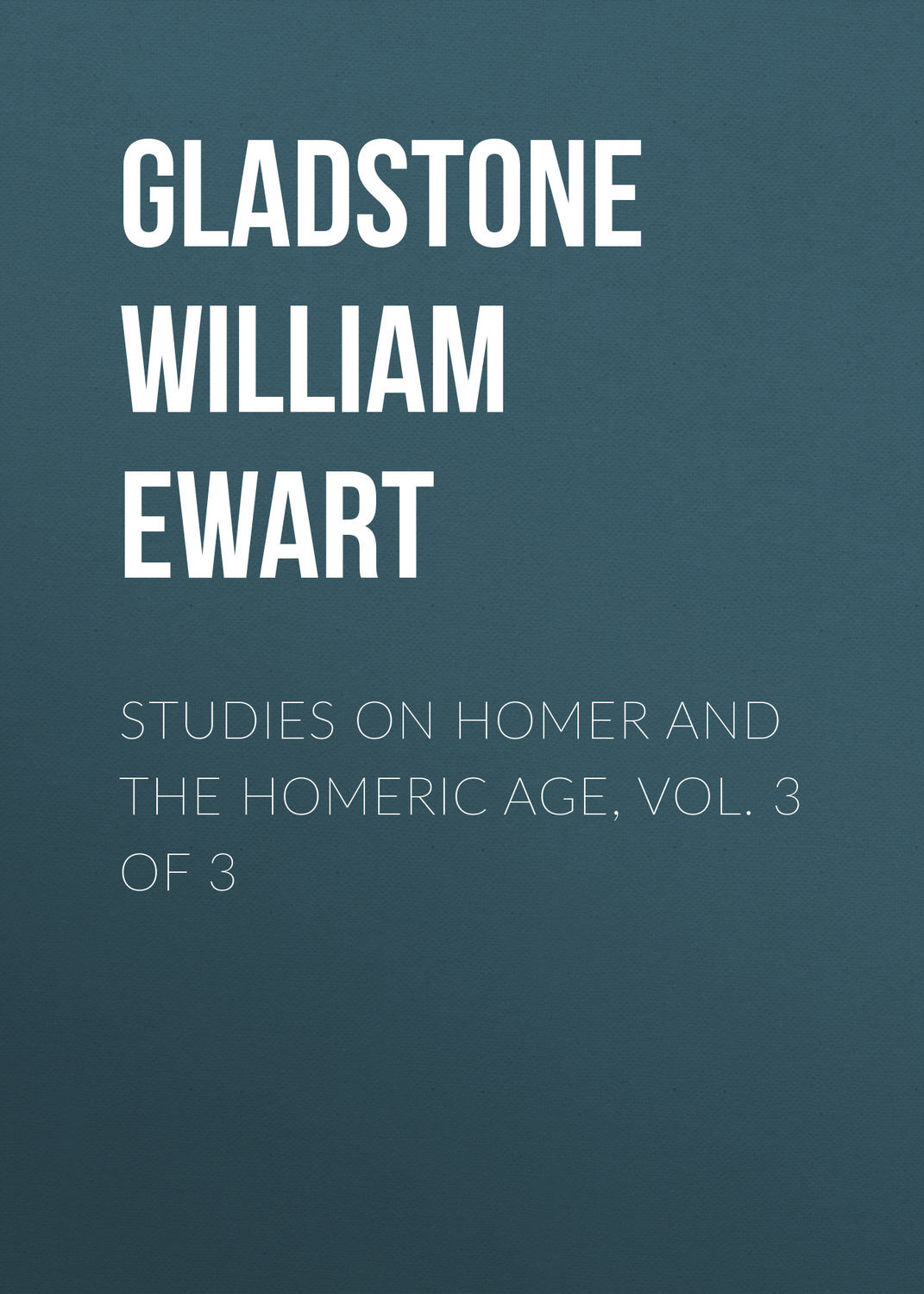 Обложка книги «Studies on Homer and the Homeric Age, Vol. 3 of 3»