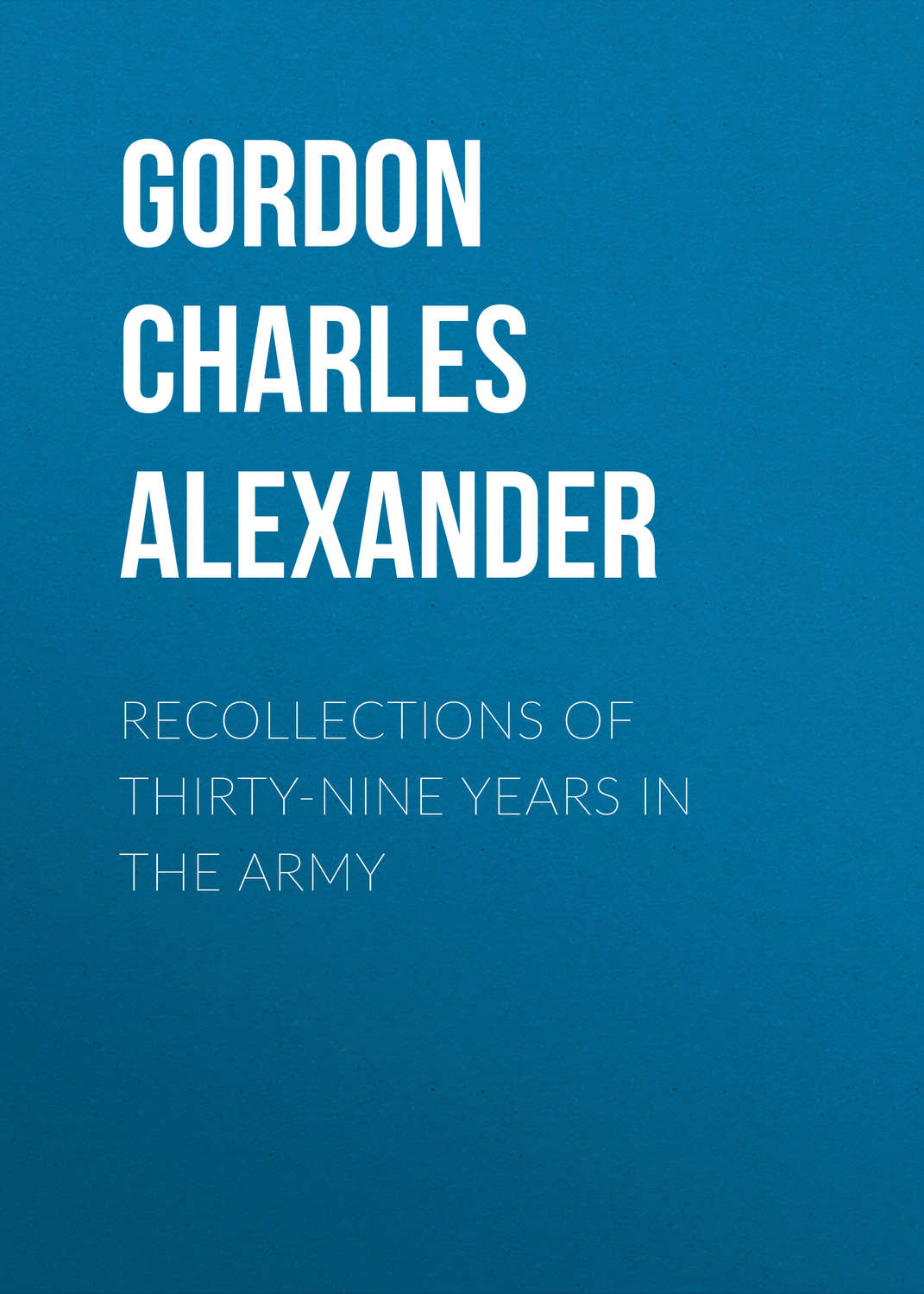 Обложка книги «Recollections of Thirty-nine Years in the Army»