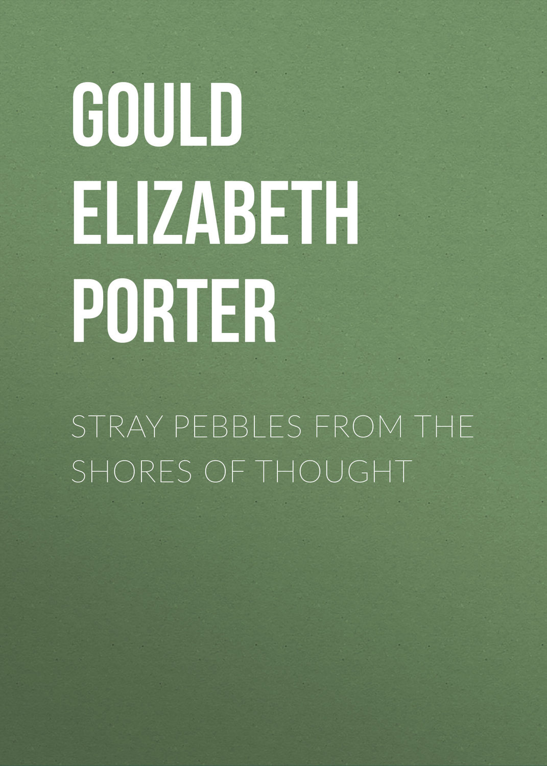 Обложка книги «Stray Pebbles from the Shores of Thought»