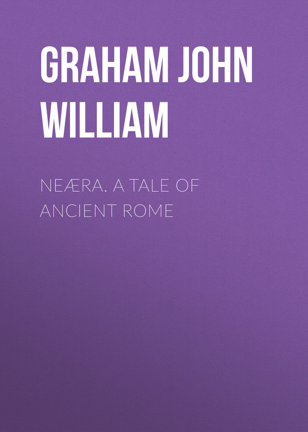 Обложка книги «Neæra. A Tale of Ancient Rome»