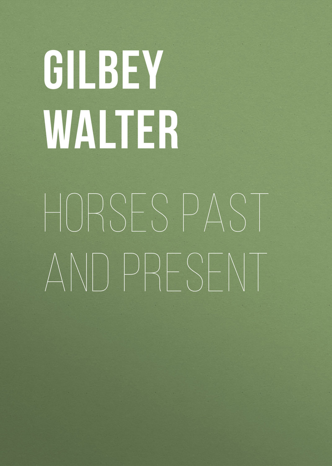 Обложка книги «Horses Past and Present»
