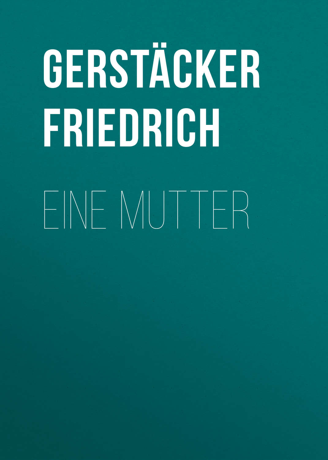 Обложка книги «Eine Mutter»