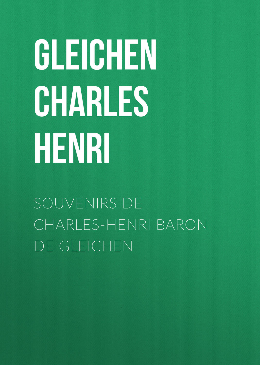 Обложка книги «Souvenirs de Charles-Henri Baron de Gleichen»