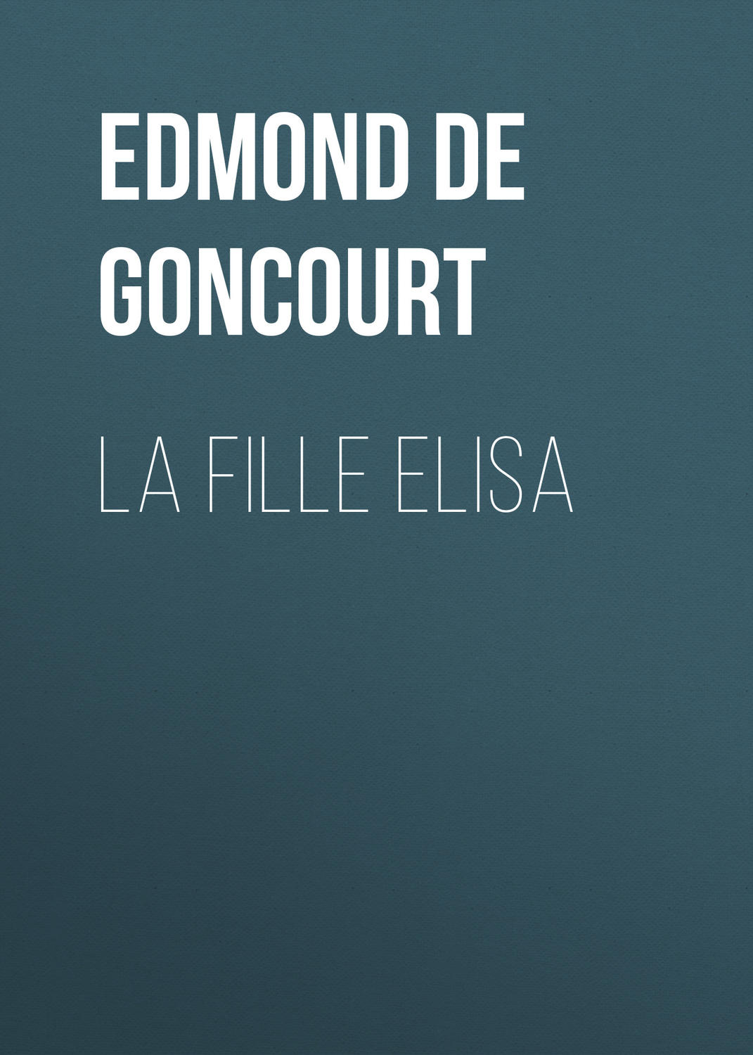 Обложка книги «La fille Elisa»