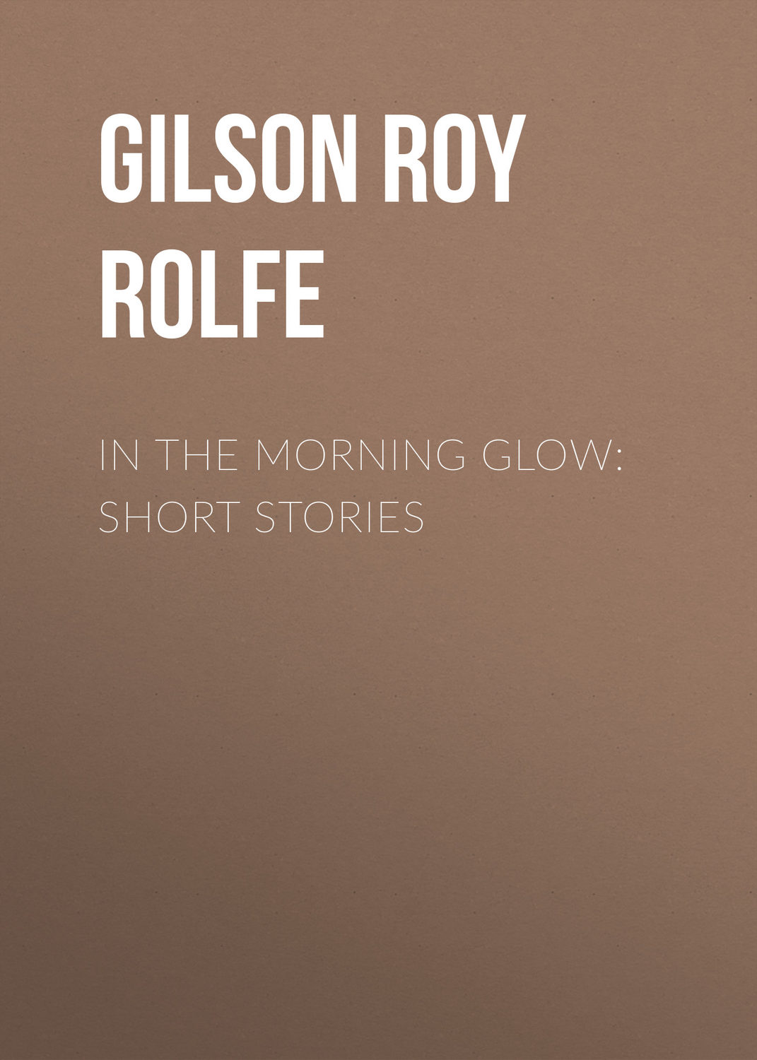 Обложка книги «In the Morning Glow: Short Stories»