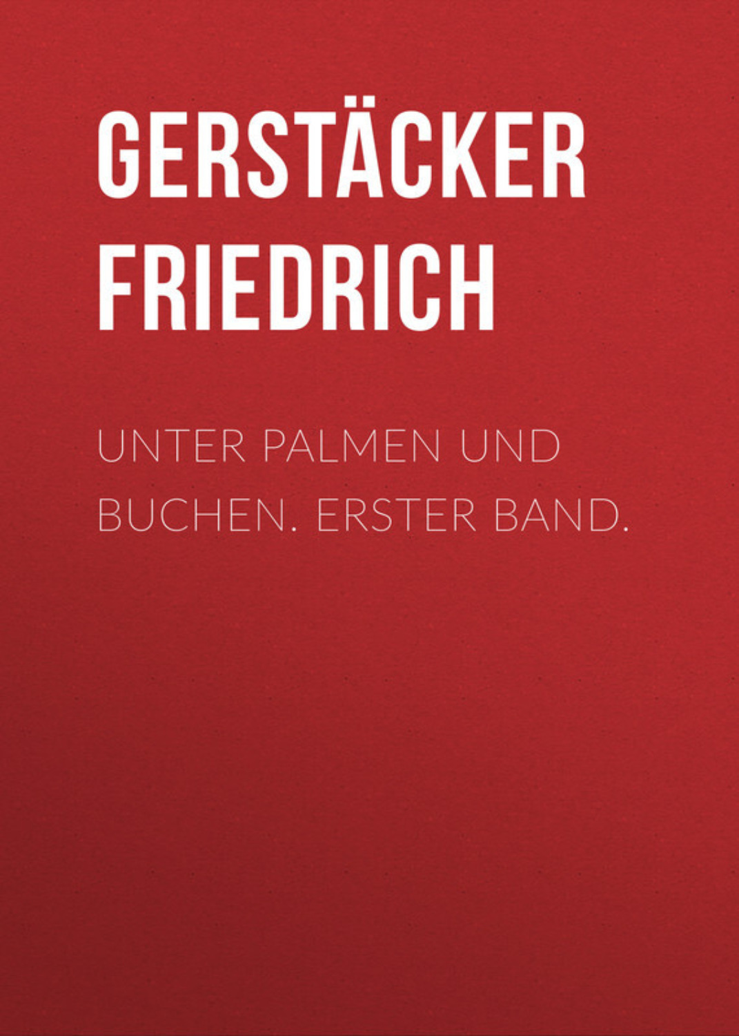 Обложка книги «Unter Palmen und Buchen. Erster Band.»