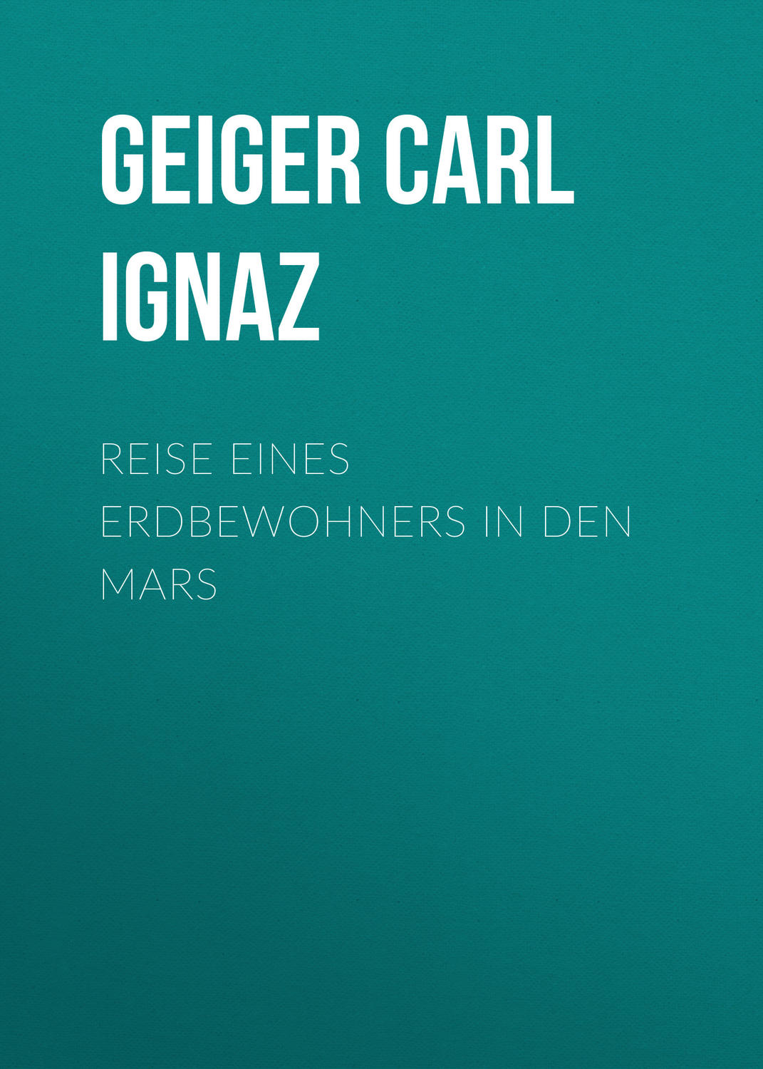 Обложка книги «Reise eines Erdbewohners in den Mars»