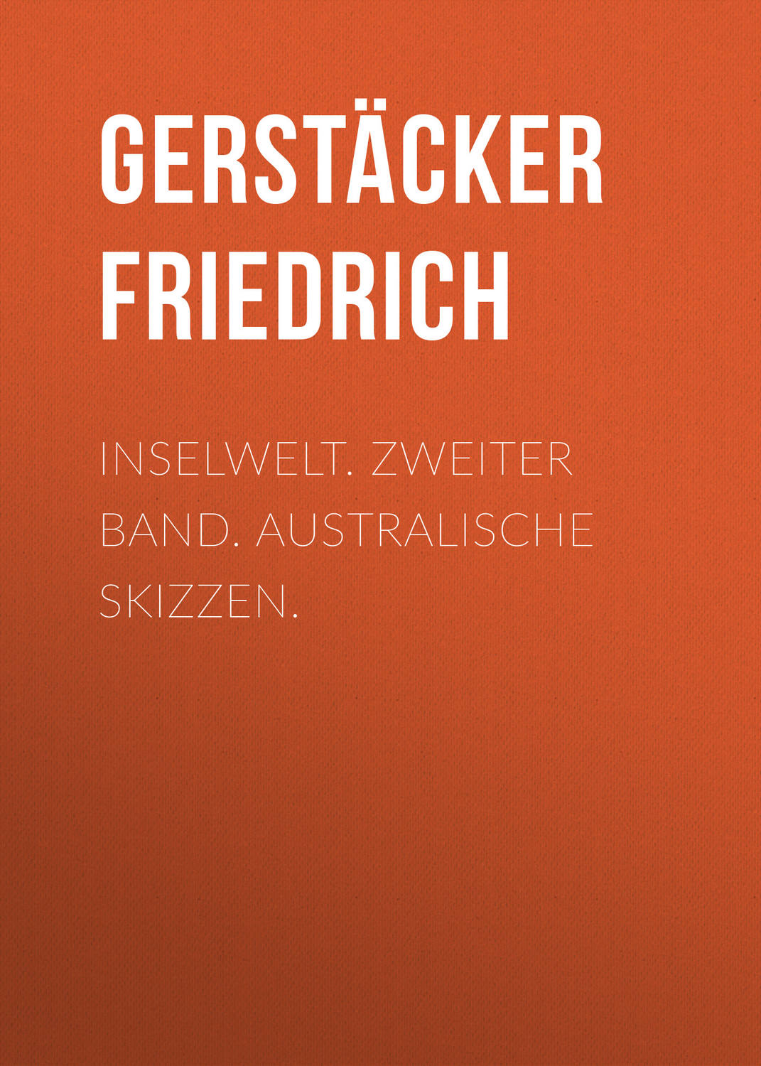 Обложка книги «Inselwelt. Zweiter Band. Australische Skizzen.»