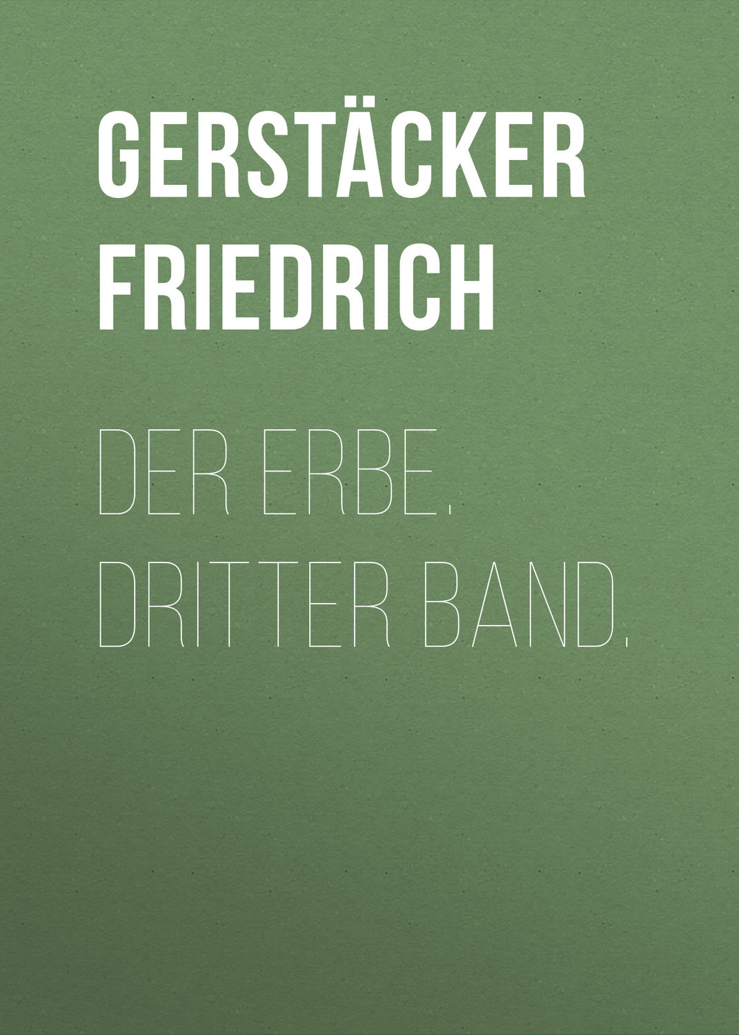 Обложка книги «Der Erbe. Dritter Band.»