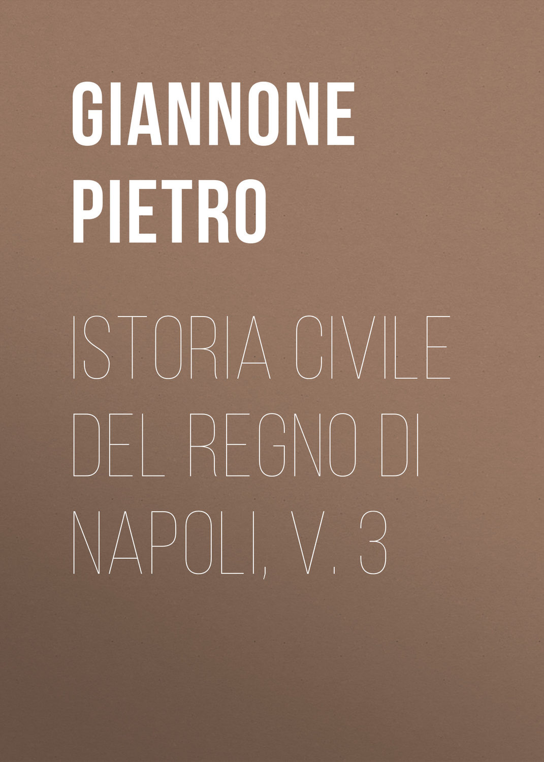 Обложка книги «Istoria civile del Regno di Napoli, v. 3»