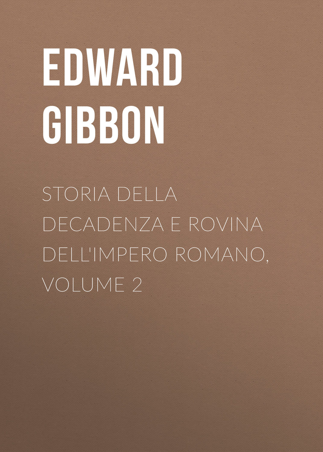 Обложка книги «Storia della decadenza e rovina dell'impero romano, volume 2»