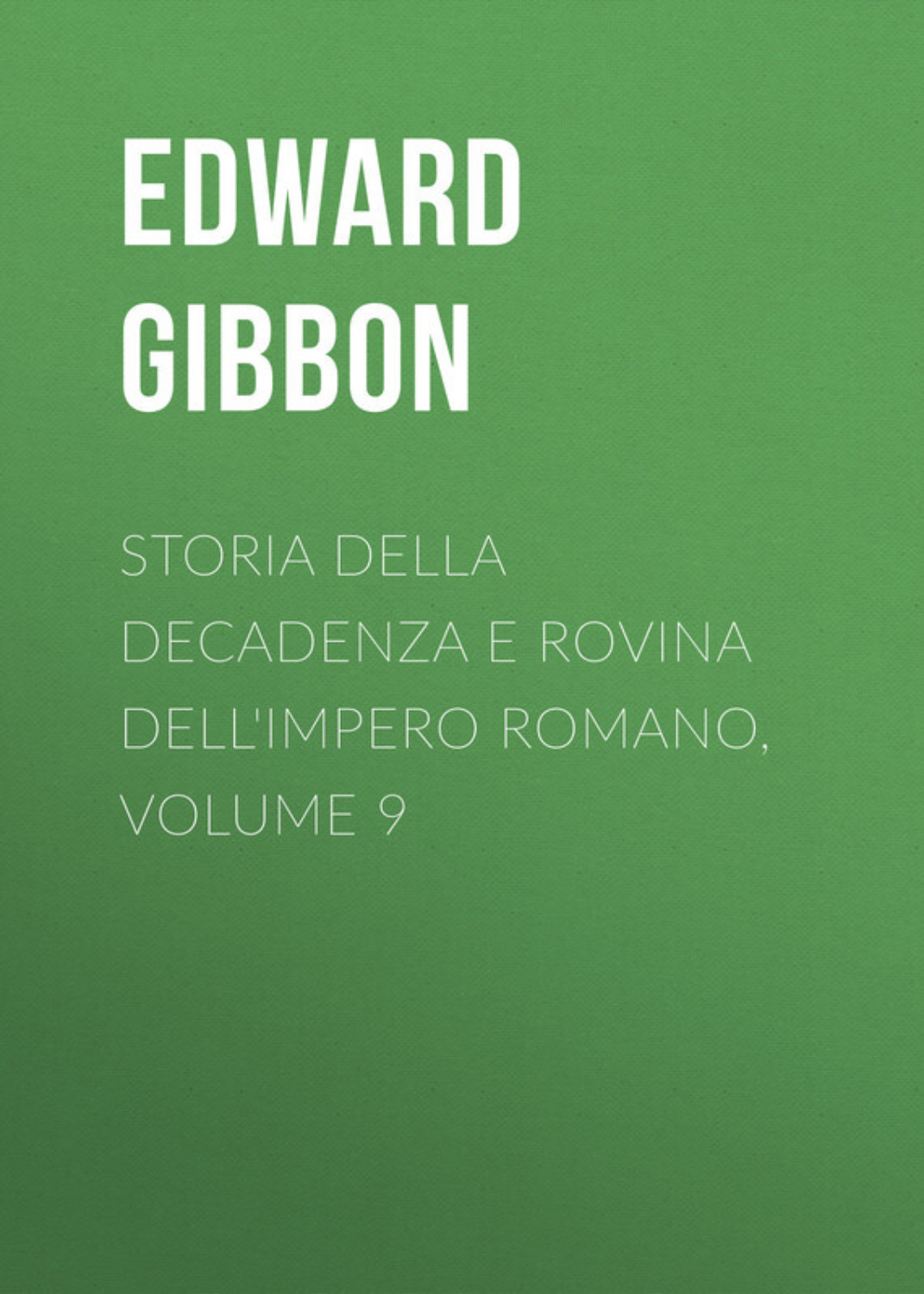 Обложка книги «Storia della decadenza e rovina dell'impero romano, volume 9»