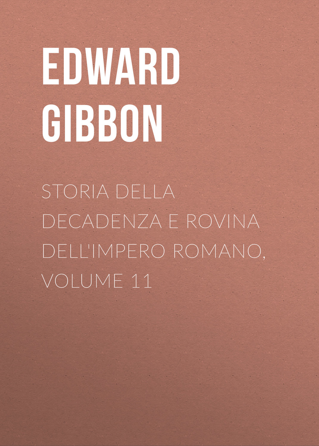 Обложка книги «Storia della decadenza e rovina dell'impero romano, volume 11»