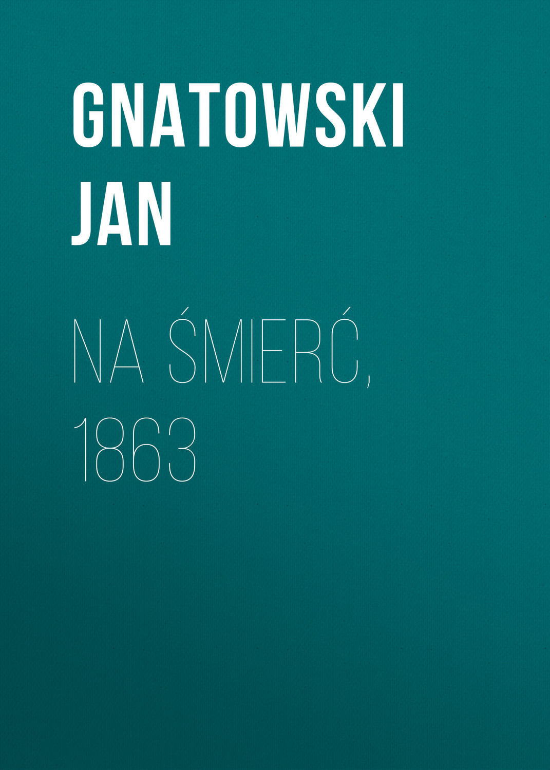 Обложка книги «Na śmierć, 1863»