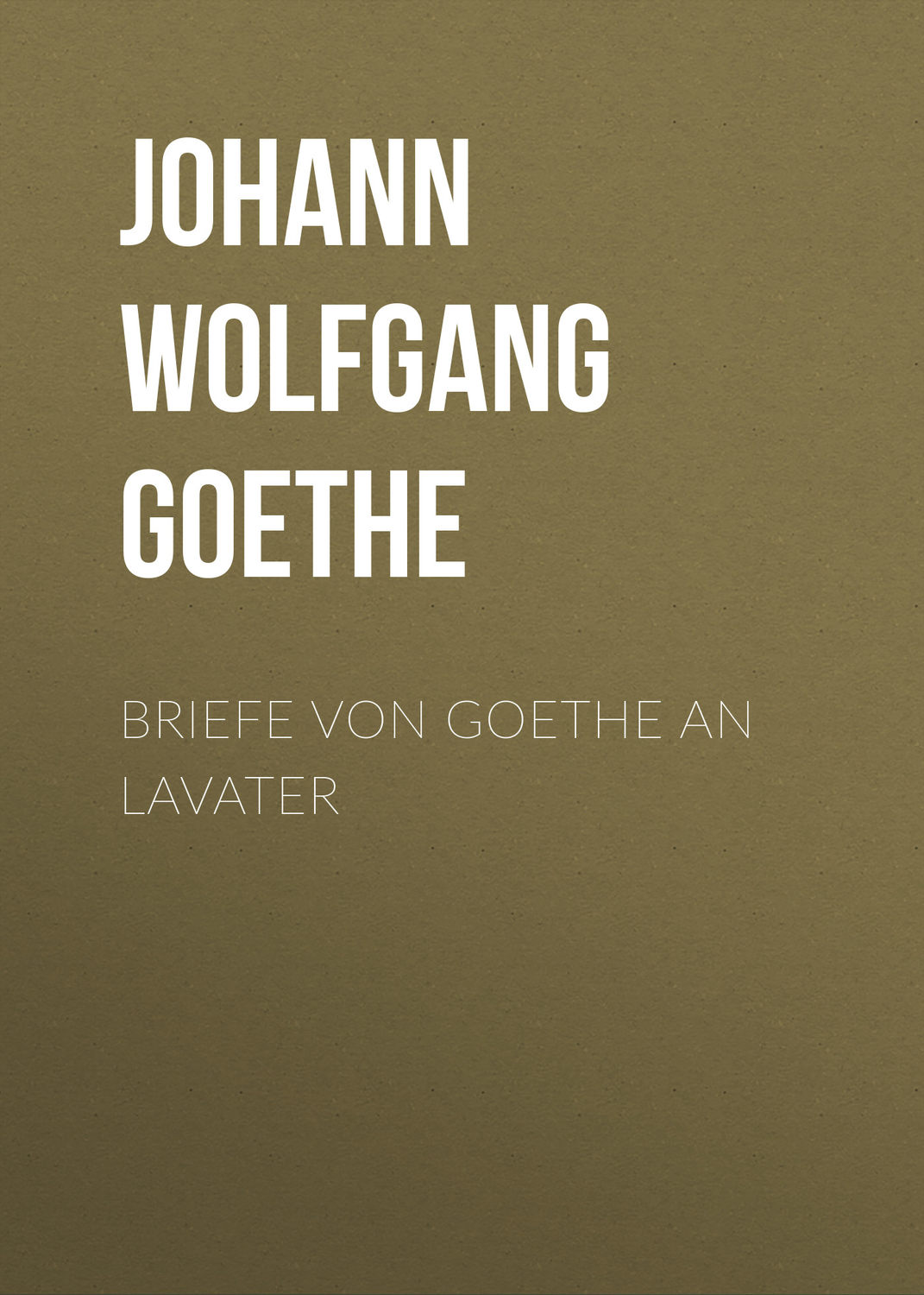 Обложка книги «Briefe von Goethe an Lavater»