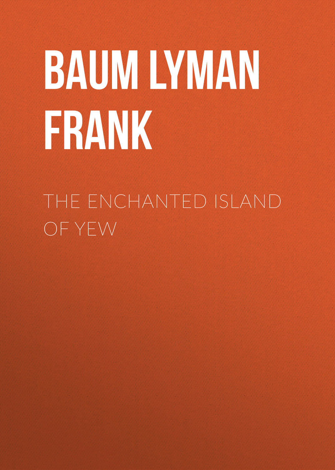 Обложка книги «The Enchanted Island of Yew»