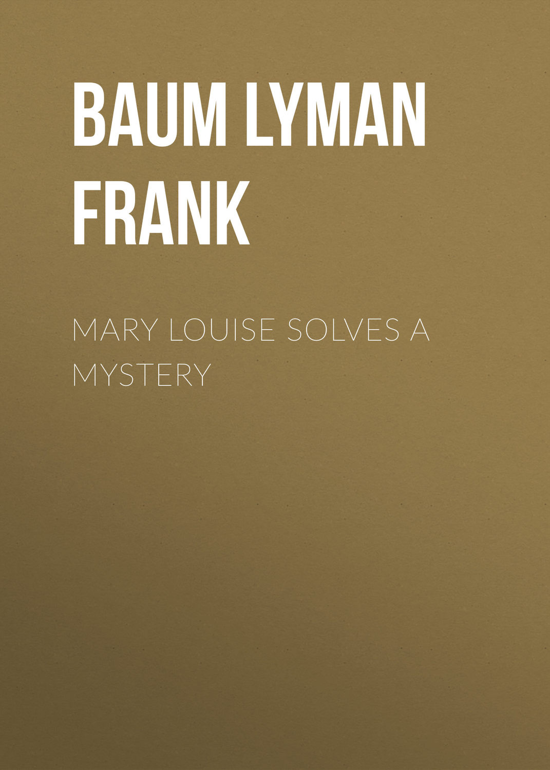 Обложка книги «Mary Louise Solves a Mystery»