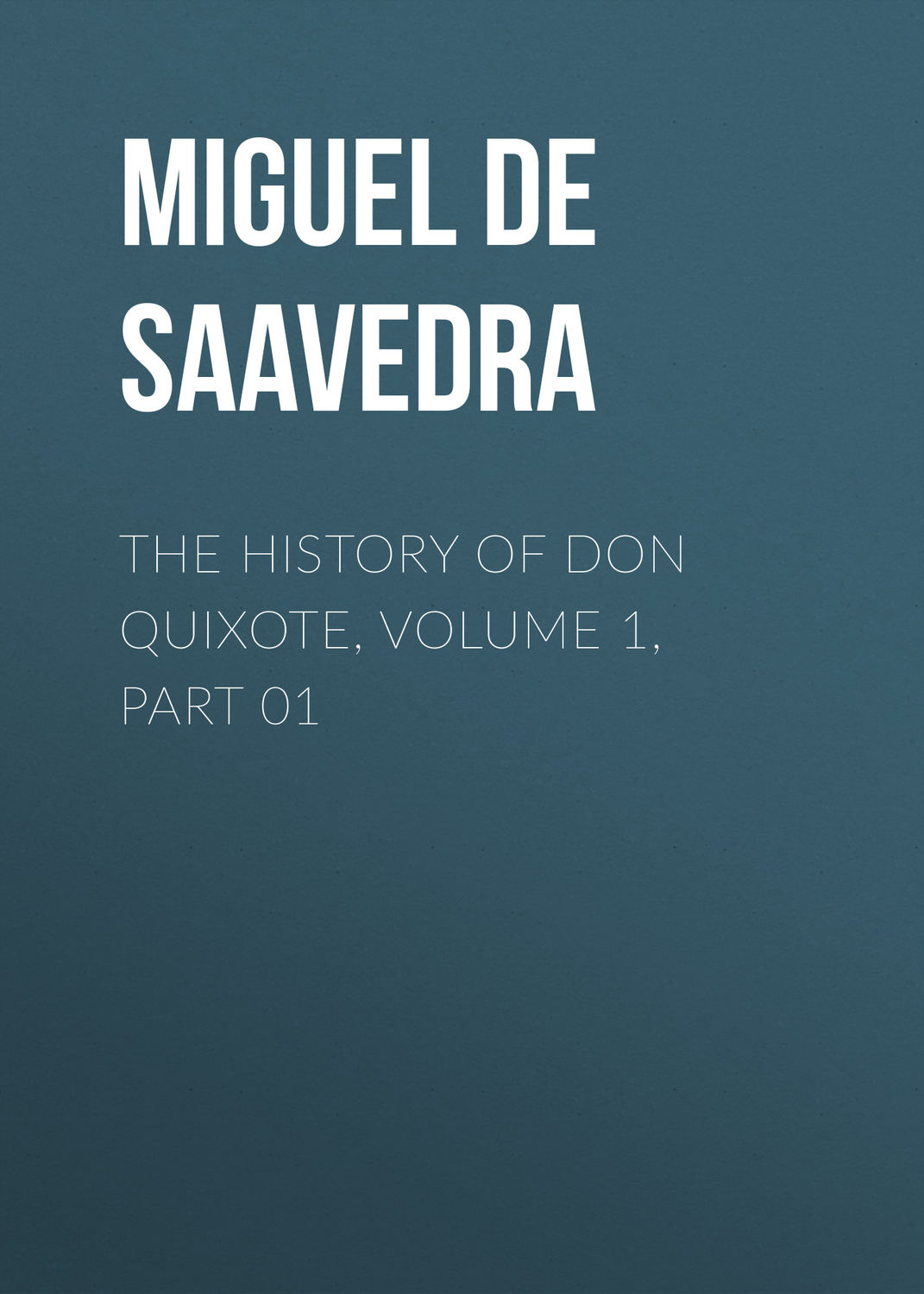 Обложка книги «The History of Don Quixote, Volume 1, Part 01»