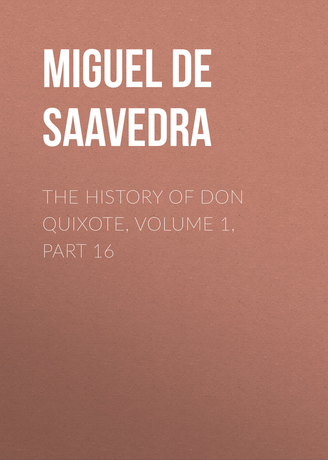 Обложка книги «The History of Don Quixote, Volume 1, Part 16»