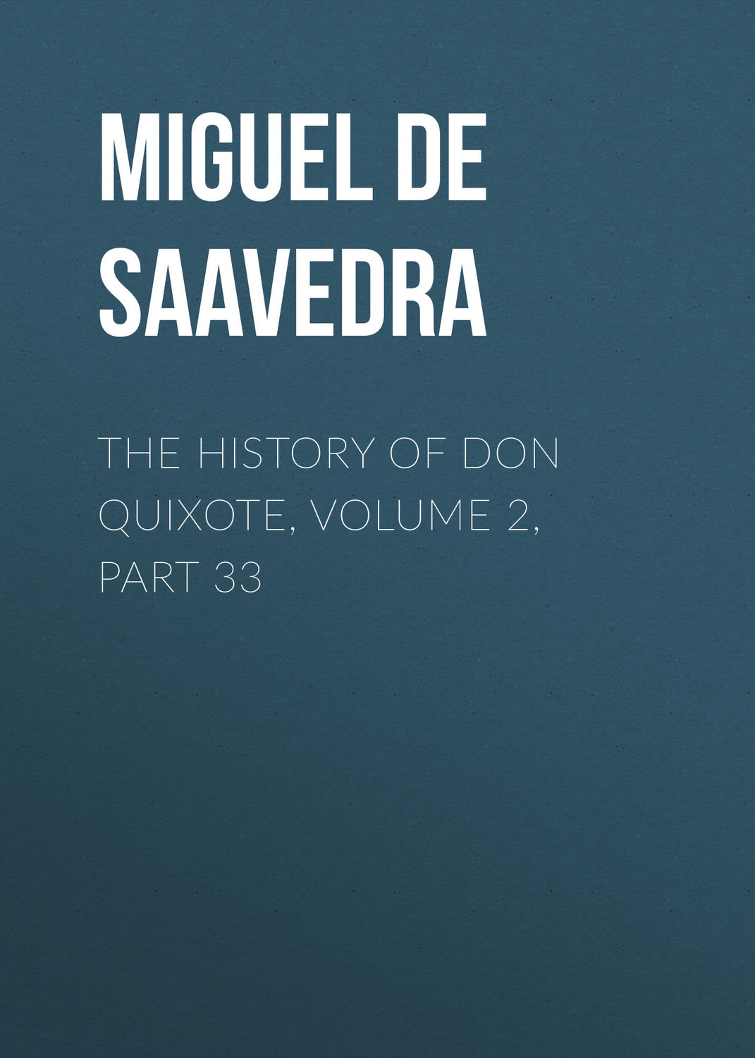 Обложка книги «The History of Don Quixote, Volume 2, Part 33»