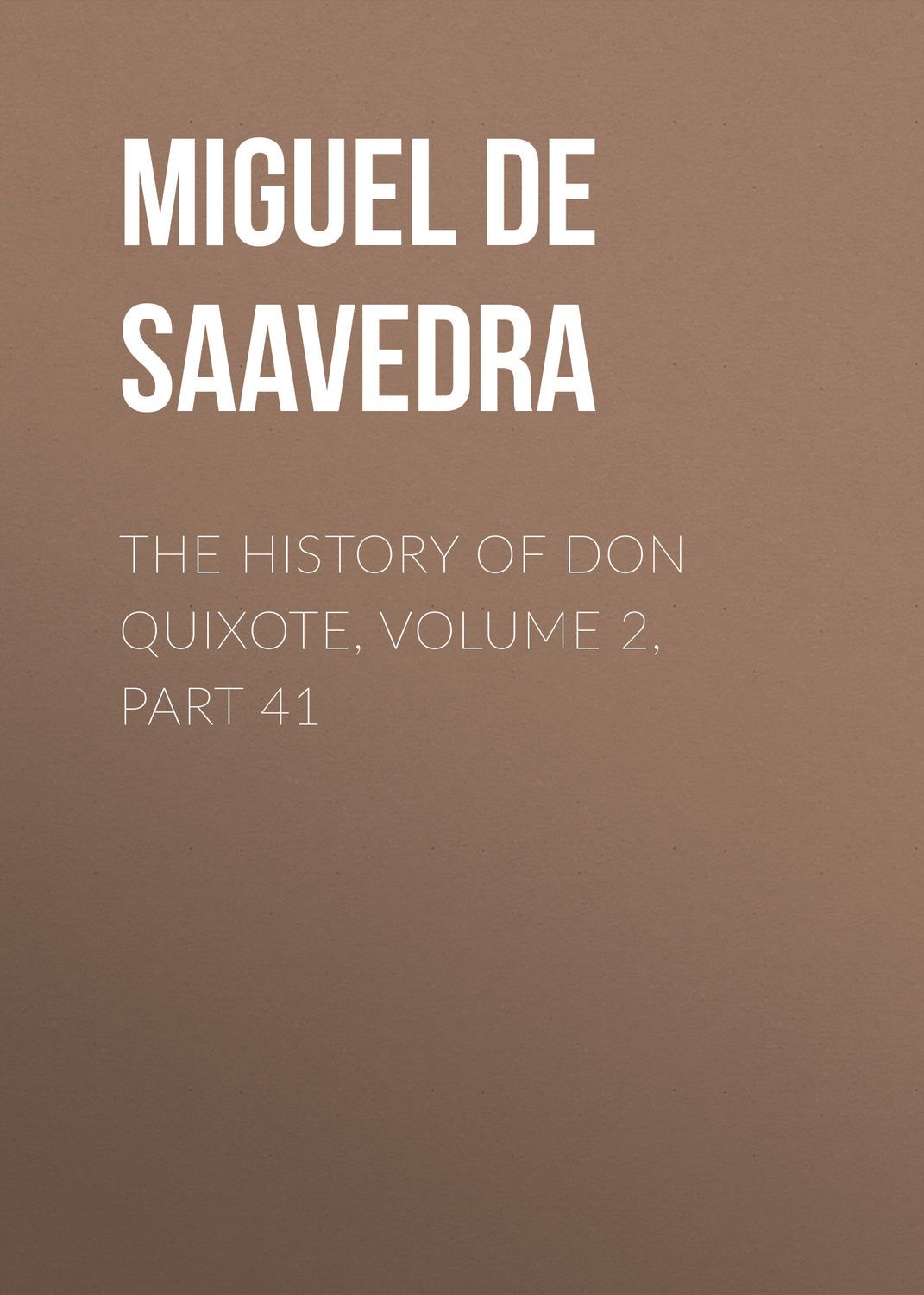 Обложка книги «The History of Don Quixote, Volume 2, Part 41»