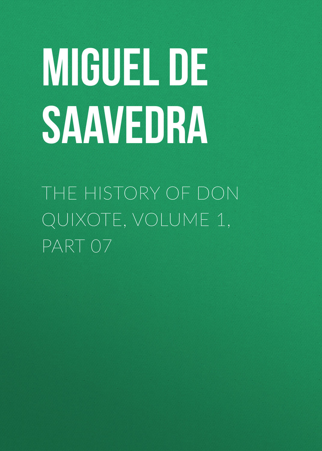 Обложка книги «The History of Don Quixote, Volume 1, Part 07»