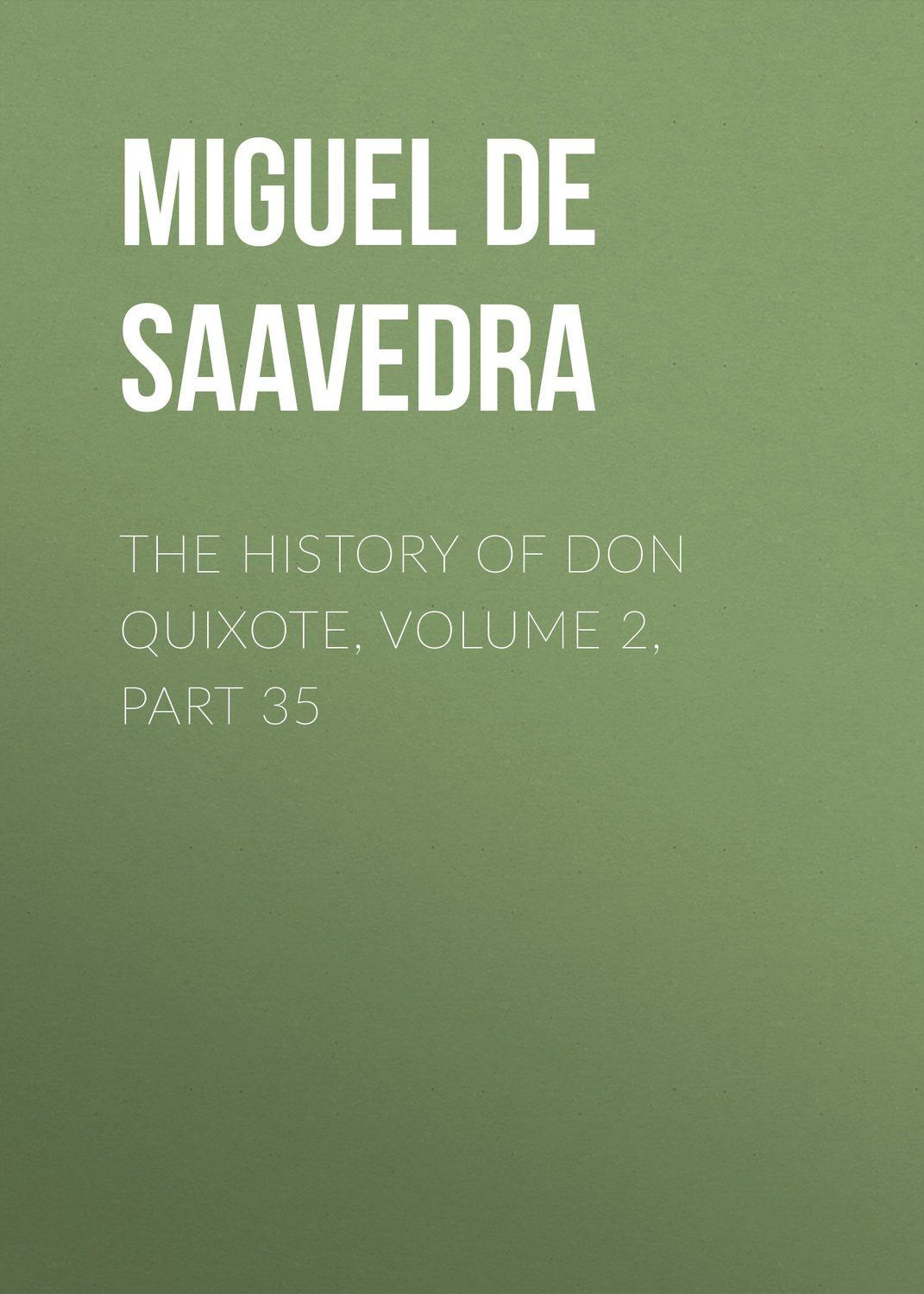Обложка книги «The History of Don Quixote, Volume 2, Part 35»
