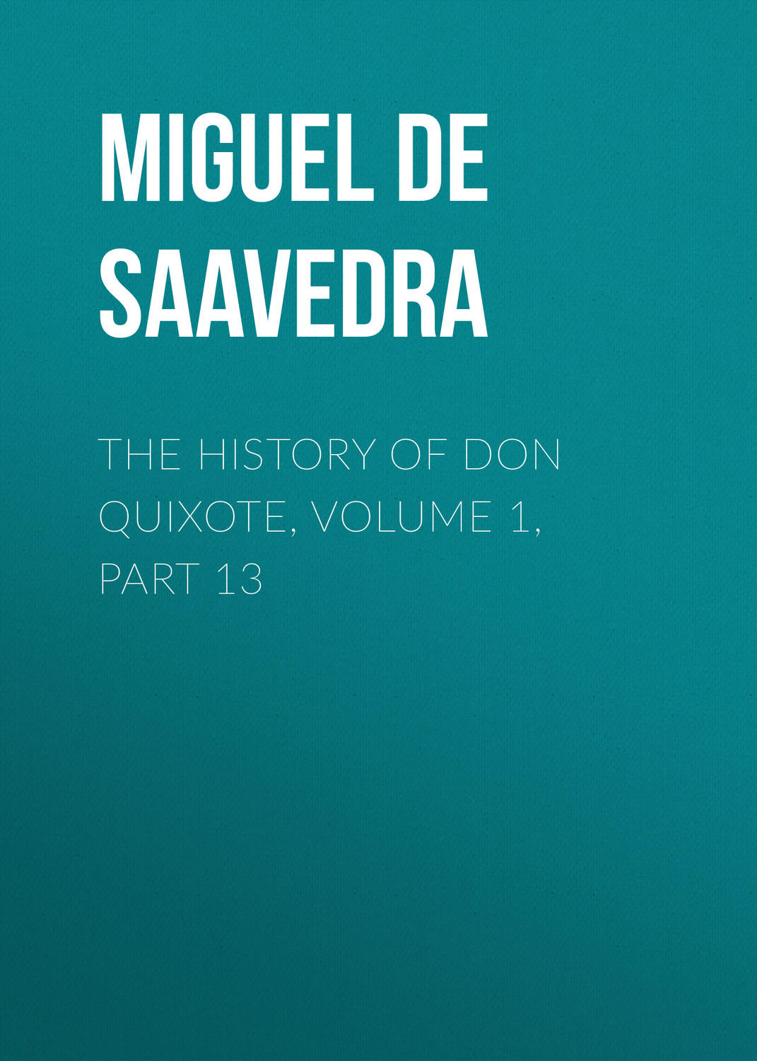 Обложка книги «The History of Don Quixote, Volume 1, Part 13»