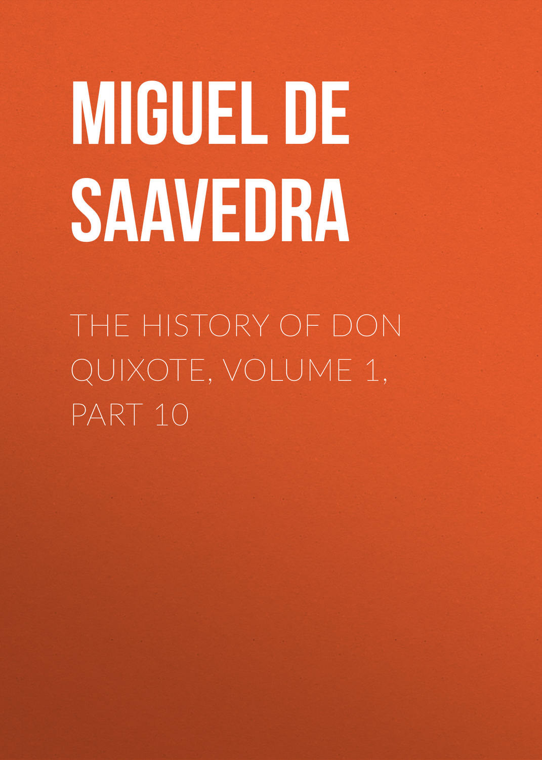Обложка книги «The History of Don Quixote, Volume 1, Part 10»