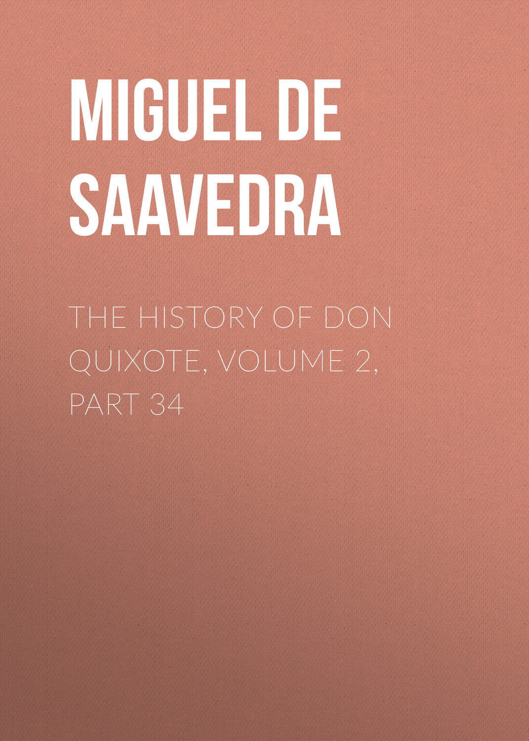 Обложка книги «The History of Don Quixote, Volume 2, Part 34»